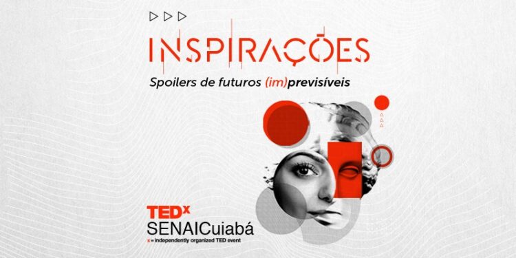 Cuiabá recebe o TEDxSenai no próximo sábado (5)