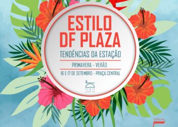 Estilo DF Plaza apresenta edição Especial 5 Anos