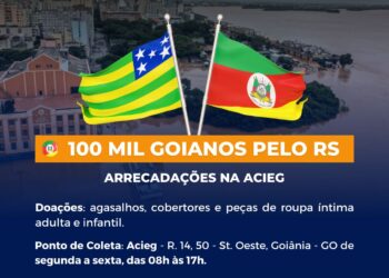 Acieg e Ficomex lançam campanha “100 mil goianos pelo Rio Grande do Sul”