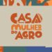 Casa Mulher do Agro é atração inédita do 9ª CNMA