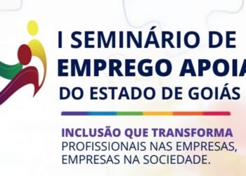 Seminário aborda inclusão de pessoas com deficiência no mercado de trabalho em Goiás