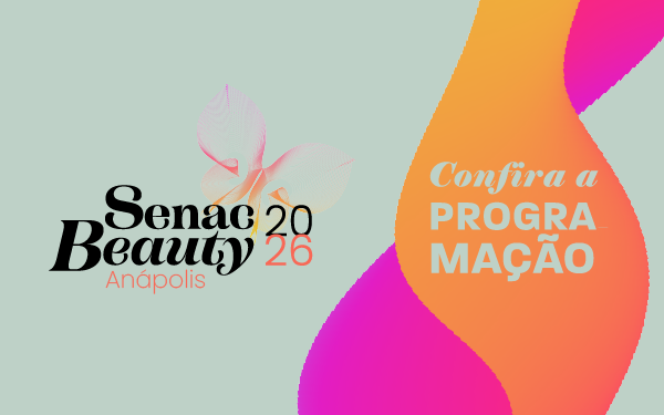 Senac Beauty 2026 leva especialistas e tendências do mercado da beleza para Anápolis