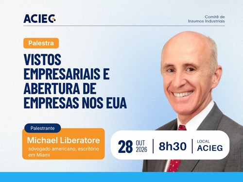Palestra na ACIEG orienta empresas sobre vistos e abertura de negócios nos EUA